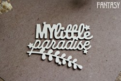 Чипборд Fantasy надпись "My little paradise 1249" размер 6*4,6 см