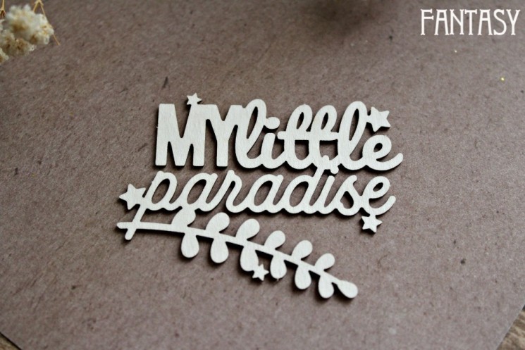 Чипборд Fantasy надпись "My little paradise 1249" размер 6*4,6 см